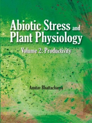 cover image of Abiotic Stress and Plant Physiology, Volume 02